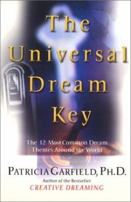 The universal dream key : the twelve most common dream themes around the world /