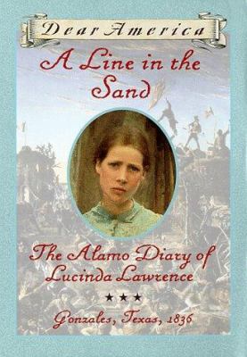A line in the sand : the Alamo diary of Lucinda Lawrence /