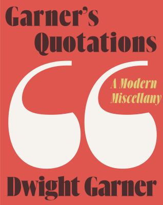 Garner's quotations : a modern miscellany /