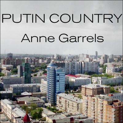 Putin country [compact disc, unabridged] : a journey into the real Russia /