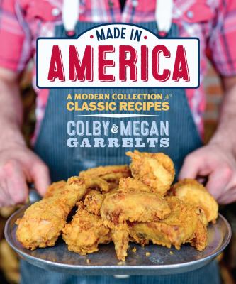 Made in America : a modern collection of classic recipes /