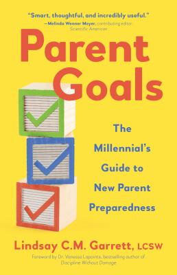 Parent goals : the millennial's guide to new parent preparedness /