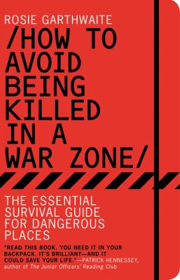 How to avoid being killed in a war zone /