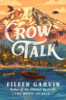Crow talk : a novel / Eileen Garvin.