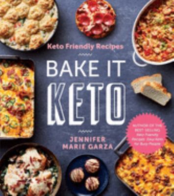 Keto friendly recipes : bake it keto /