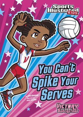 You can't spike your serves /