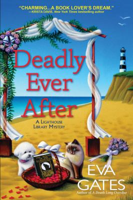 Deadly ever after : a Lighthouse Library mystery /