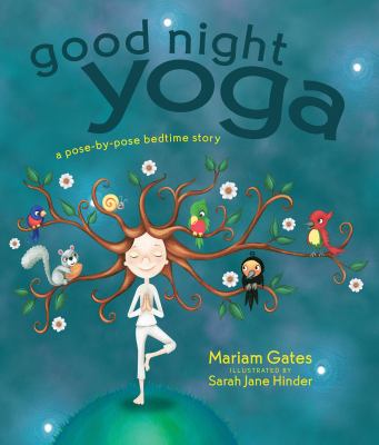 Good night yoga : a pose-by-pose bedtime story /