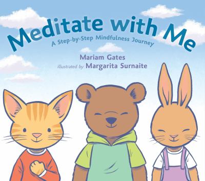 Meditate with me : a step-by-step mindfulness journey /