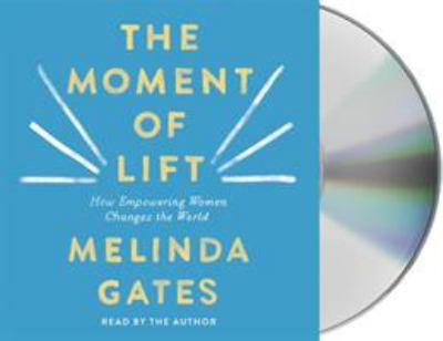 The moment of lift [compact disc, unabridged] : how empowering women changes the world /