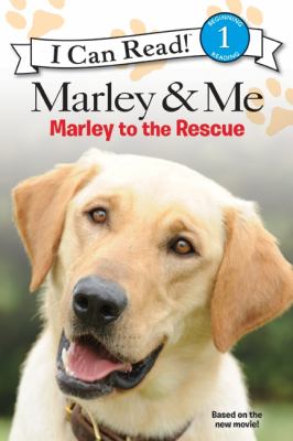 Marley & me : Marley to the rescue! /