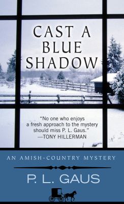 Cast a blue shadow [large type] : an Ohio Amish mystery /