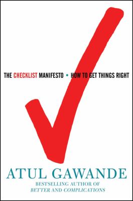 The checklist manifesto : how to get things right /
