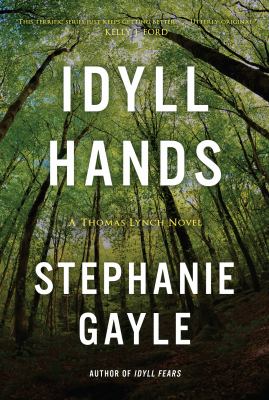 Idyll hands : a Thomas Lynch novel /