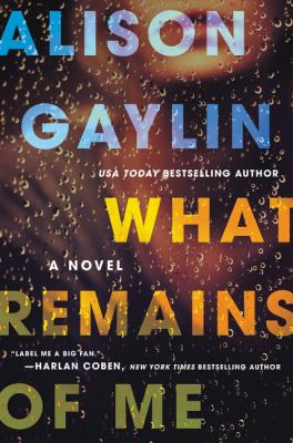 What remains of me : a novel /