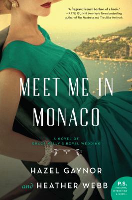 Meet me in Monaco : a novel of Grace Kelly's royal wedding /