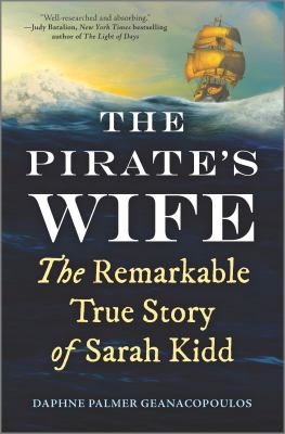 The pirate's wife : the remarkable true story of Sarah Kidd /