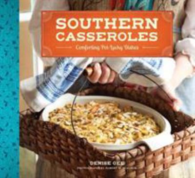 Southern casseroles : comforting pot-lucky dishes /