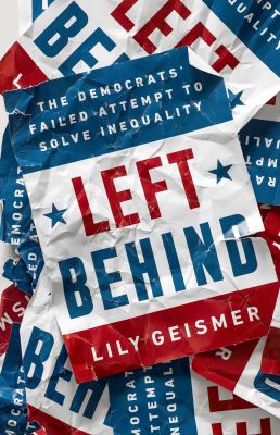 Left behind : the Democrats' failed attempt to solve inequality /