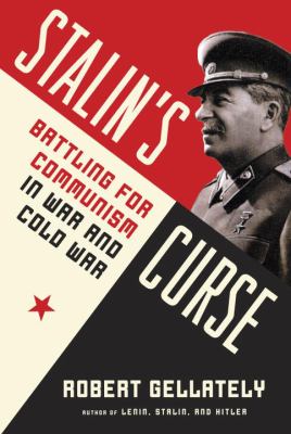 Stalin's curse : battling for Communism in war and Cold War /