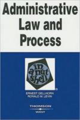 Administrative law and process in a nutshell /