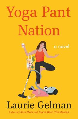 Yoga pant nation : a novel /