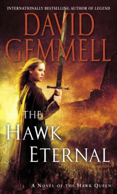 The hawk eternal : a novel of the hawk queen /