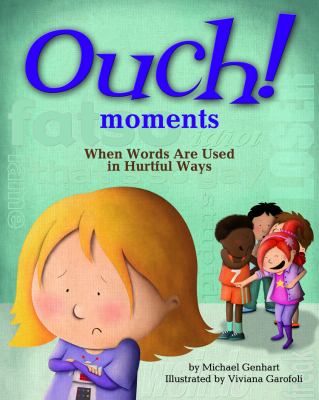 Ouch! moments : when words are used in hurtful ways /