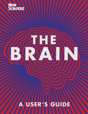 The brain : a user's guide /