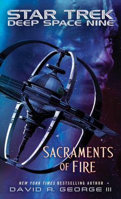 Star Trek Deep Space Nine. Sacraments of fire /
