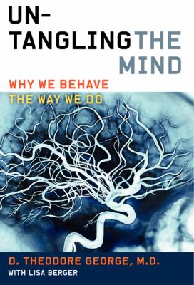 Untangling the mind : why we behave the way we do /