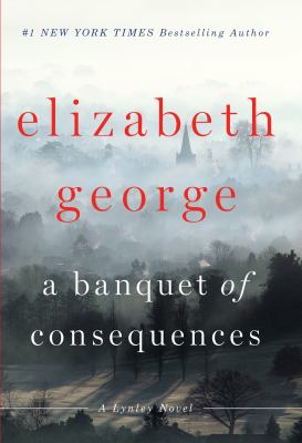 A banquet of consequences : [large type] a Lynley novel /
