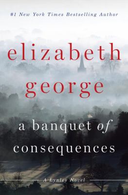 A banquet of consequences : a Lynley novel /
