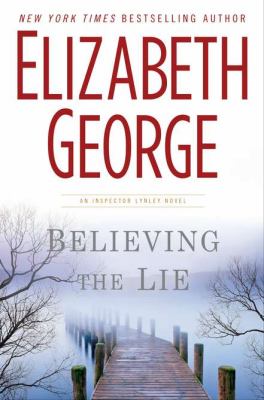 Believing the lie : an Inspector Lynley novel /