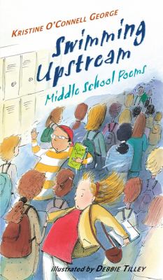 Swimming upstream : middle school poems /