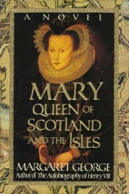 Mary Queen of Scotland and the Isles : a novel /