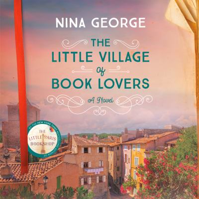 The little village of book lovers [eaudiobook] : A novel.