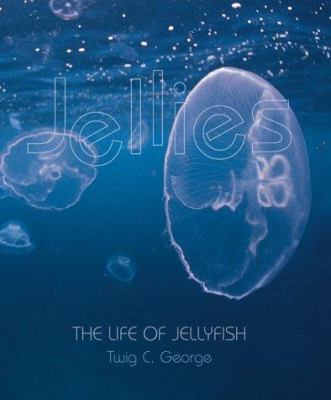 Jellies : the life of jellyfish /