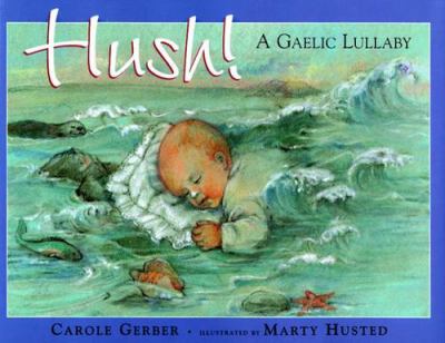 Hush! a Gaelic lullaby /