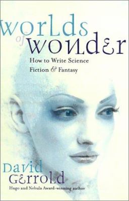 Worlds of wonder : how to write science fiction & fantasy /