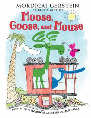 Moose, Goose, and Mouse /