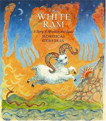The white ram : a story of Abraham and Isaac /
