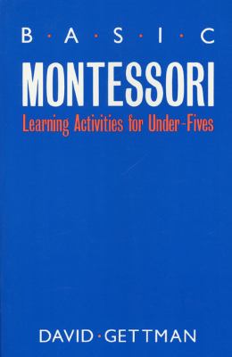 Basic Montessori : learning activities for under-fives /