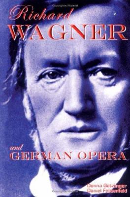 Richard Wagner and German opera /