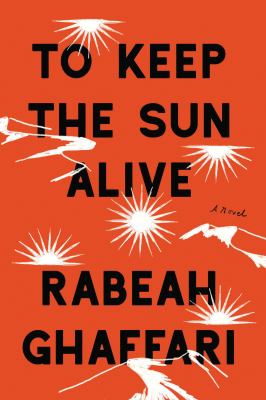To keep the sun alive : a novel /