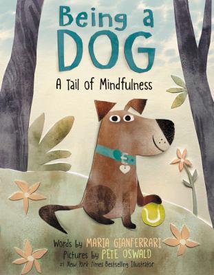 Being a dog : a tail of mindfulness /