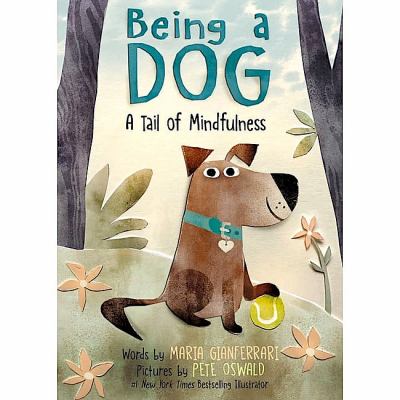 Being a dog : a tail of mindfulness [book with audioplayer] /