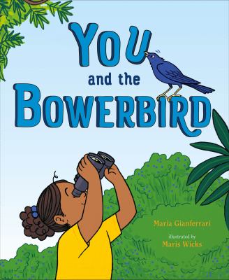 You and the bowerbird /