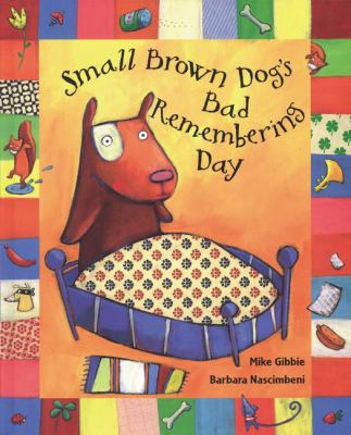 Small Brown Dog's bad remembering day /