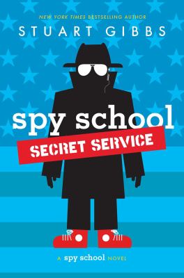 Spy School secret service : a spy school novel /